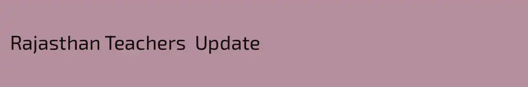 Rajasthan Teachers  Update